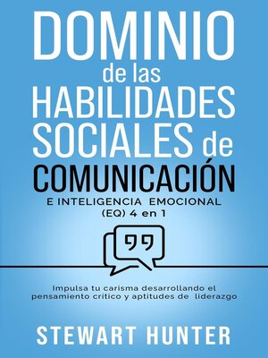 cover image of Dominio de las Habilidades Sociales de Comunicación e Inteligencia Emocional (EQ)